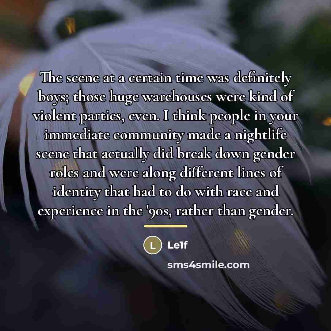 “The scene at a certain time was definitely boys; those…” quote by Le1f