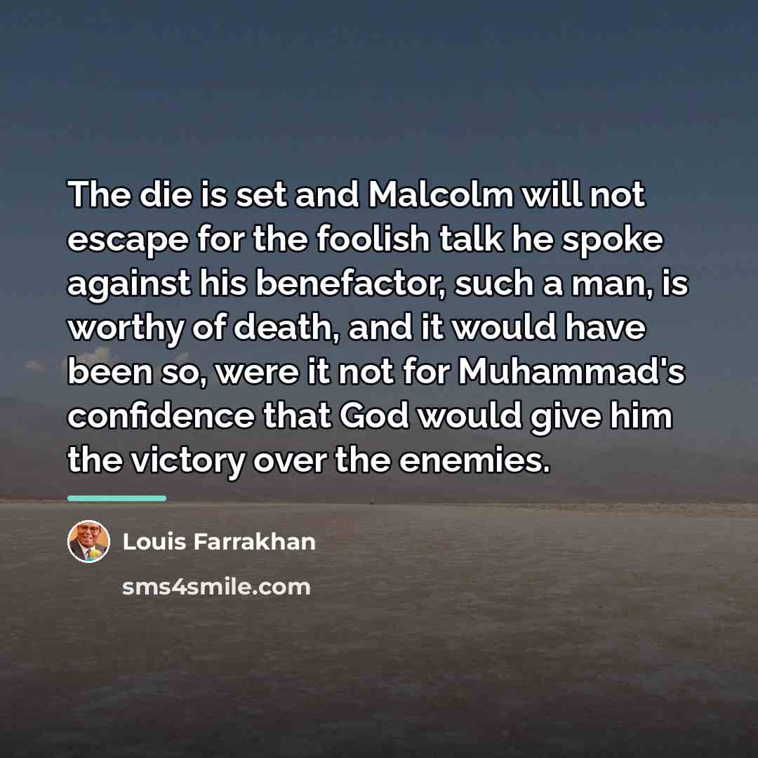 “The die is set and Malcolm will not escape for…” quote by Louis Farrakhan