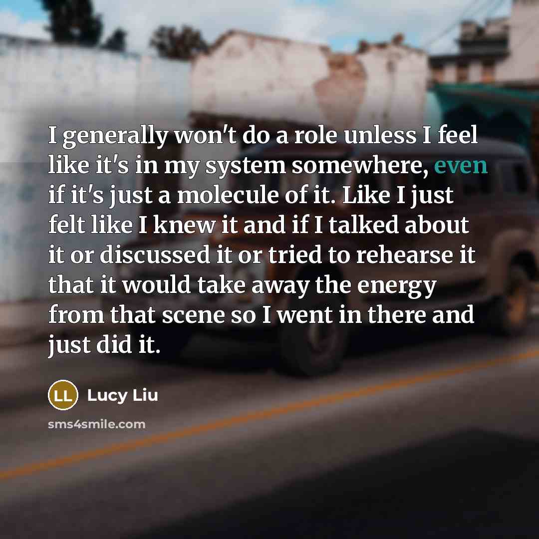 “I generally won't do a role unless I feel like…” quote by Lucy Liu
