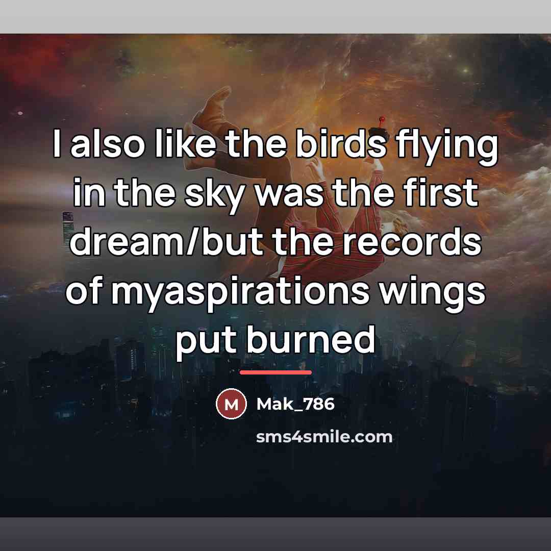 “I also like the birds flying in the sky was…” quote by Mak_786