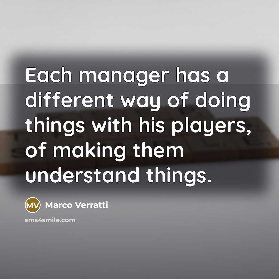 “Each manager has a different way of doing things with…” quote by Marco Verratti