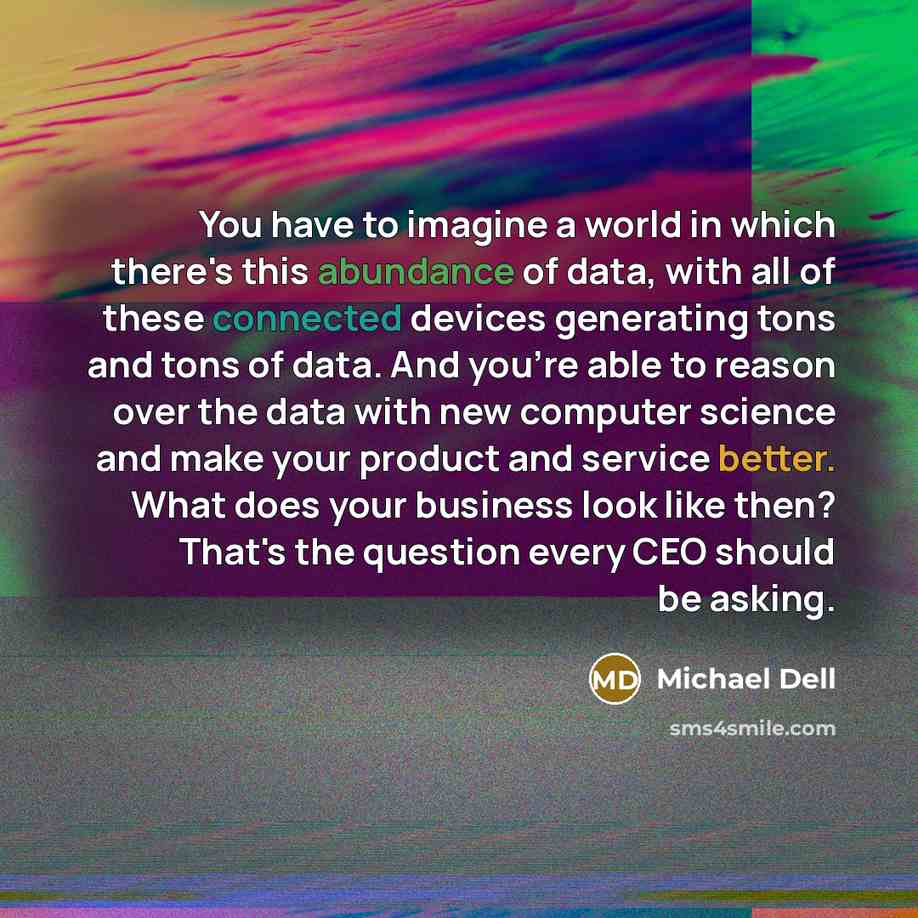 “You have to imagine a world in which there's this…” quote by Michael Dell