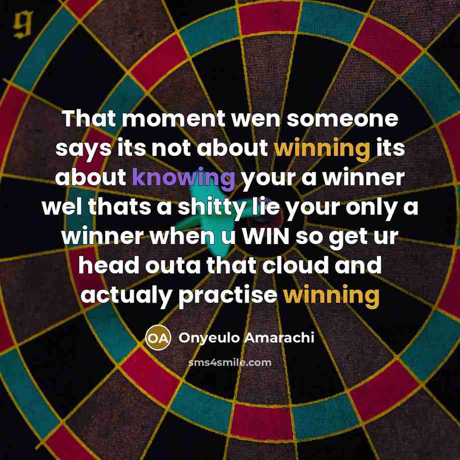 “That moment wen someone says its not about winning its…” quote by Onyeulo Amarachi
