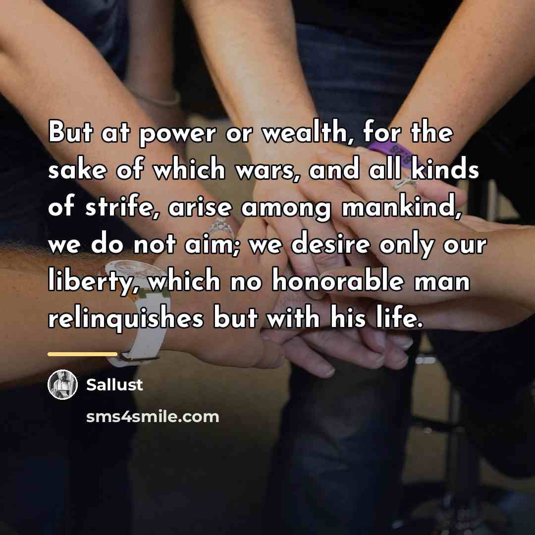 “But at power or wealth, for the sake of which…” quote by Sallust