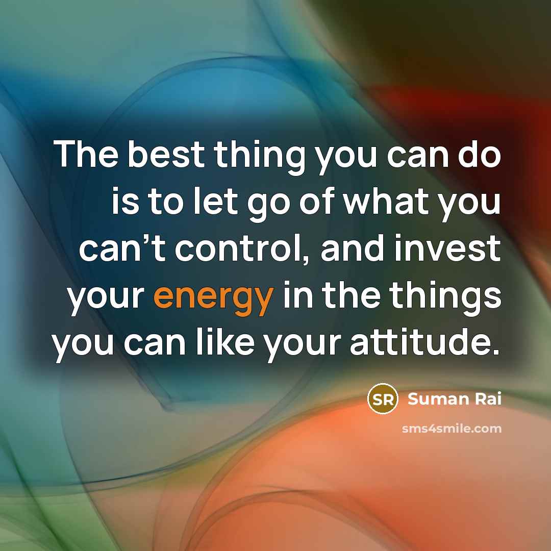 “The best thing you can do is to let go…” quote by Suman Rai