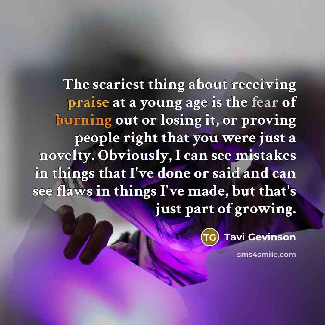 “The scariest thing about receiving praise at a young age…” quote by Tavi Gevinson
