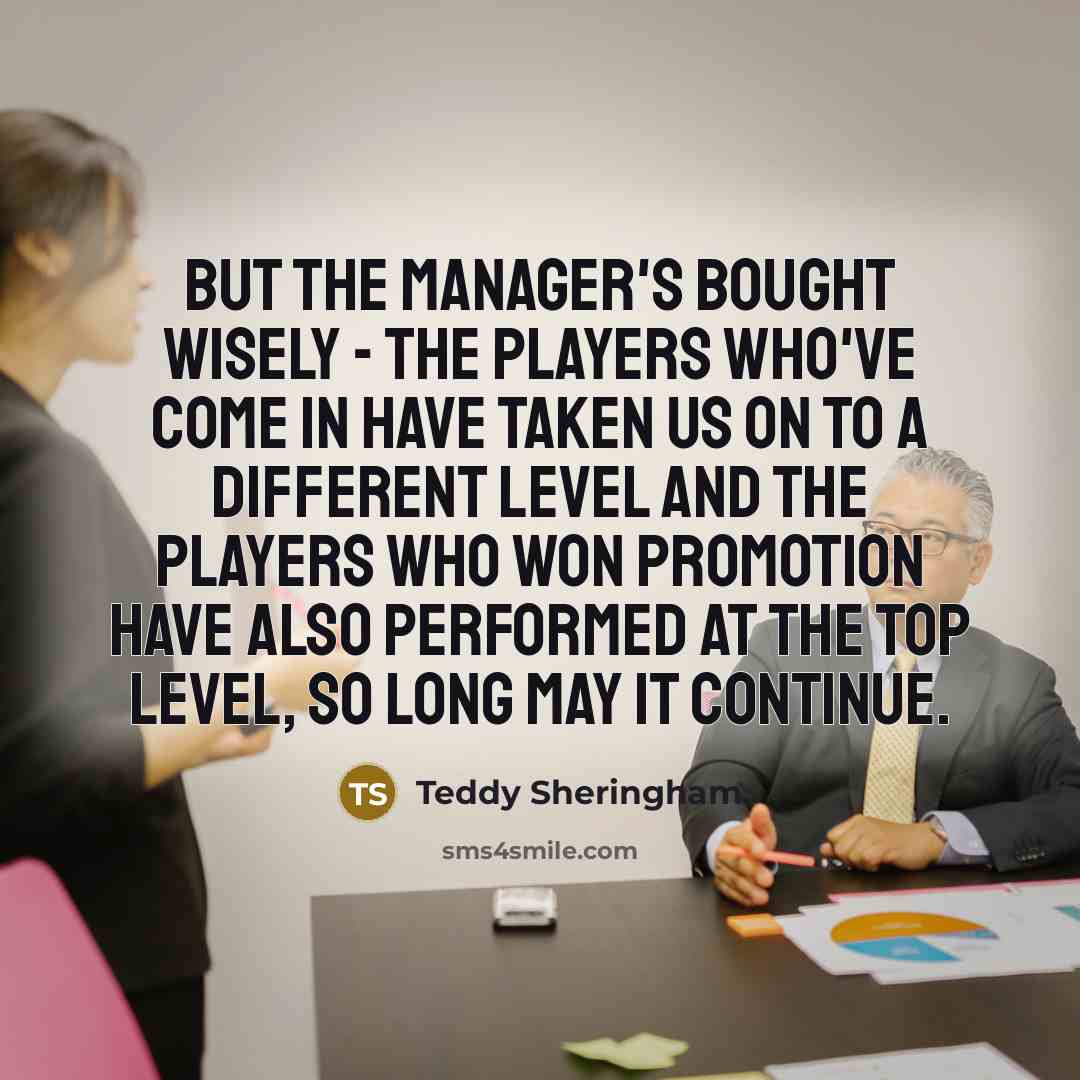 “But the manager's bought wisely - the players who've come…” quote by Teddy Sheringham