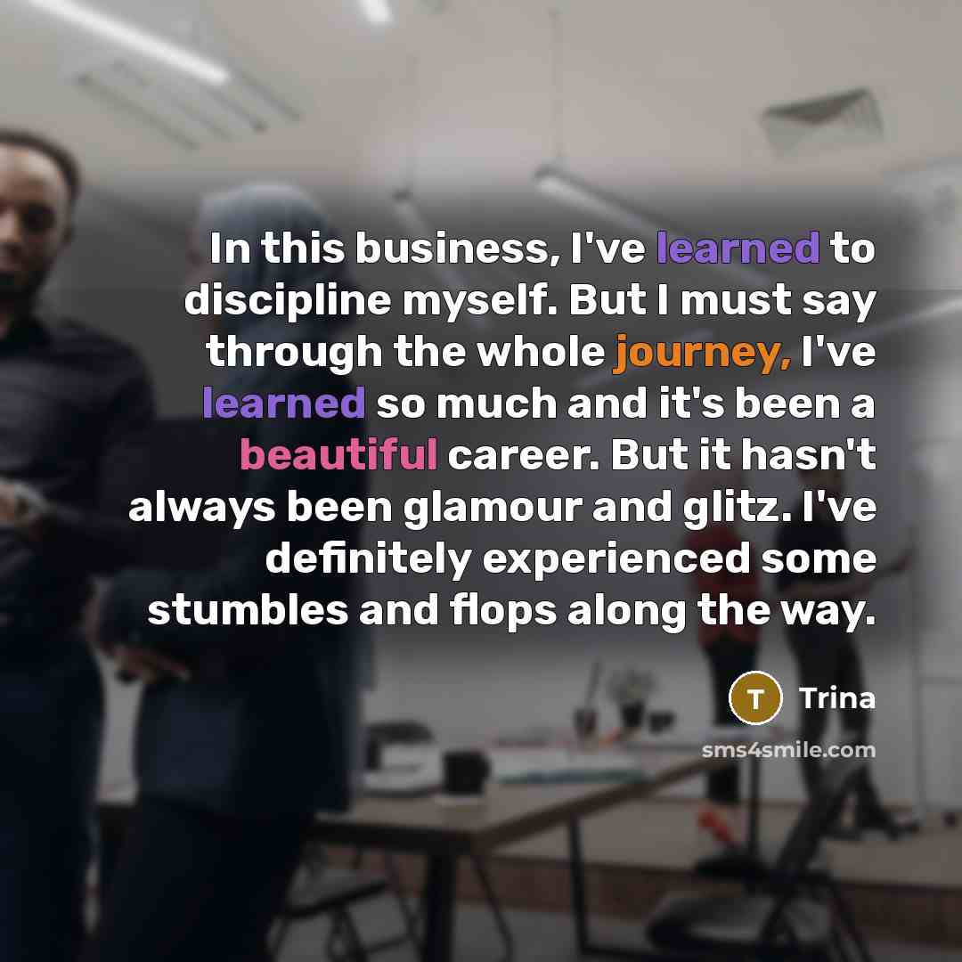 “In this business, I've learned to discipline myself. But I…” quote by Trina