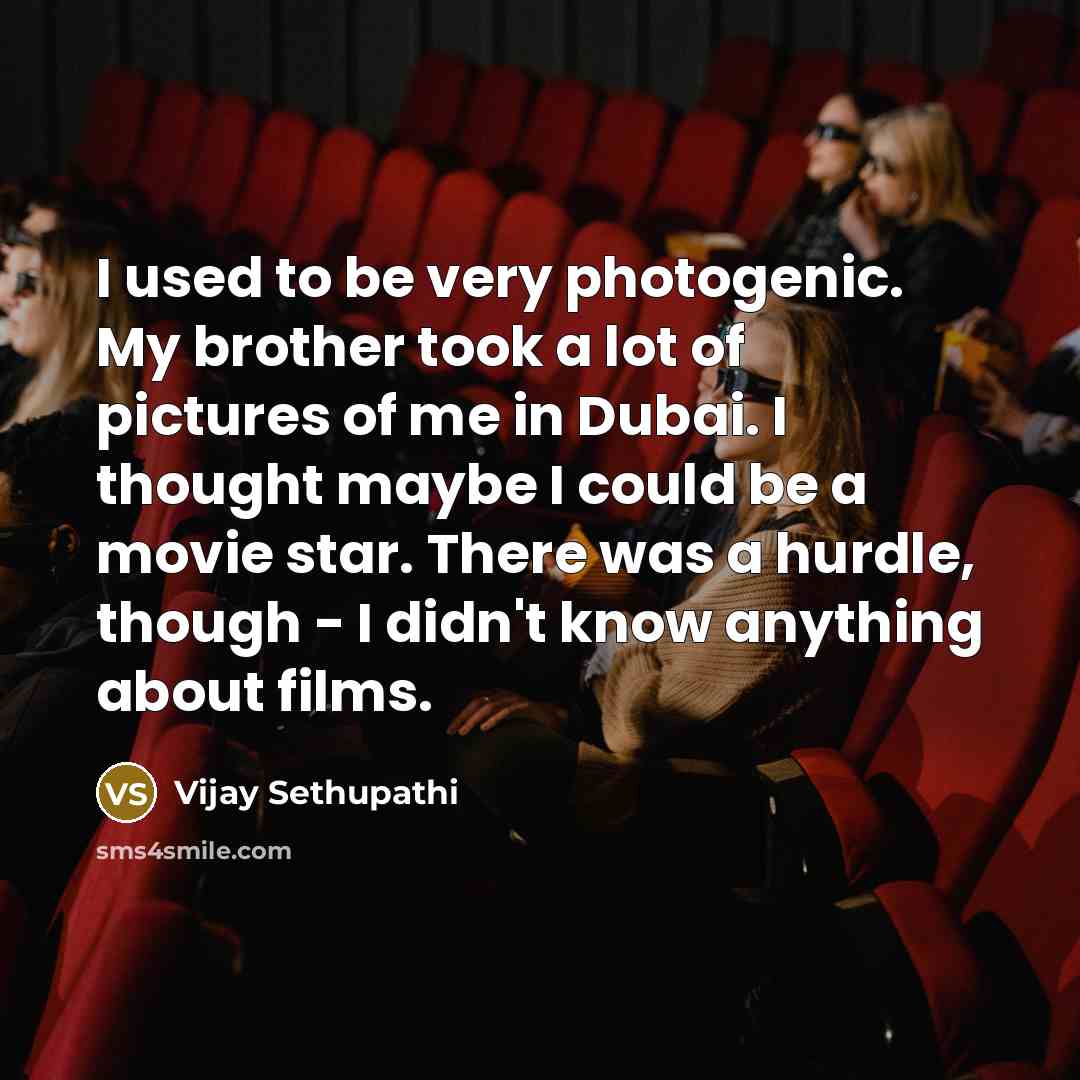 “I used to be very photogenic. My brother took a…” quote by Vijay Sethupathi