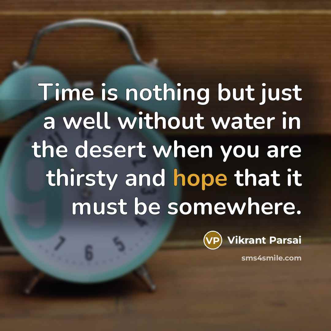 “Time is nothing but just a well without water in…” quote by Vikrant Parsai