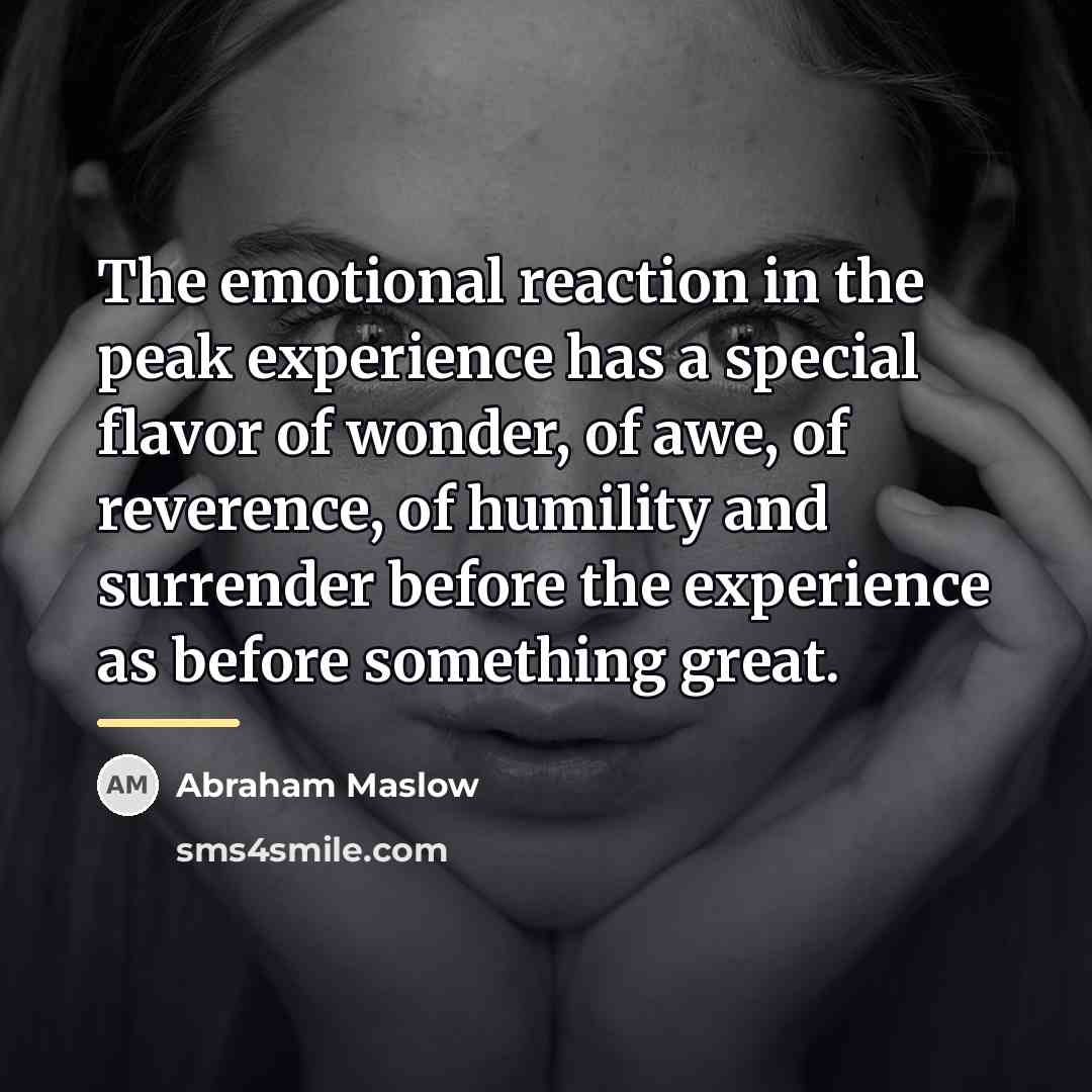 “The emotional reaction in the peak experience has a special…” quote by Abraham Maslow