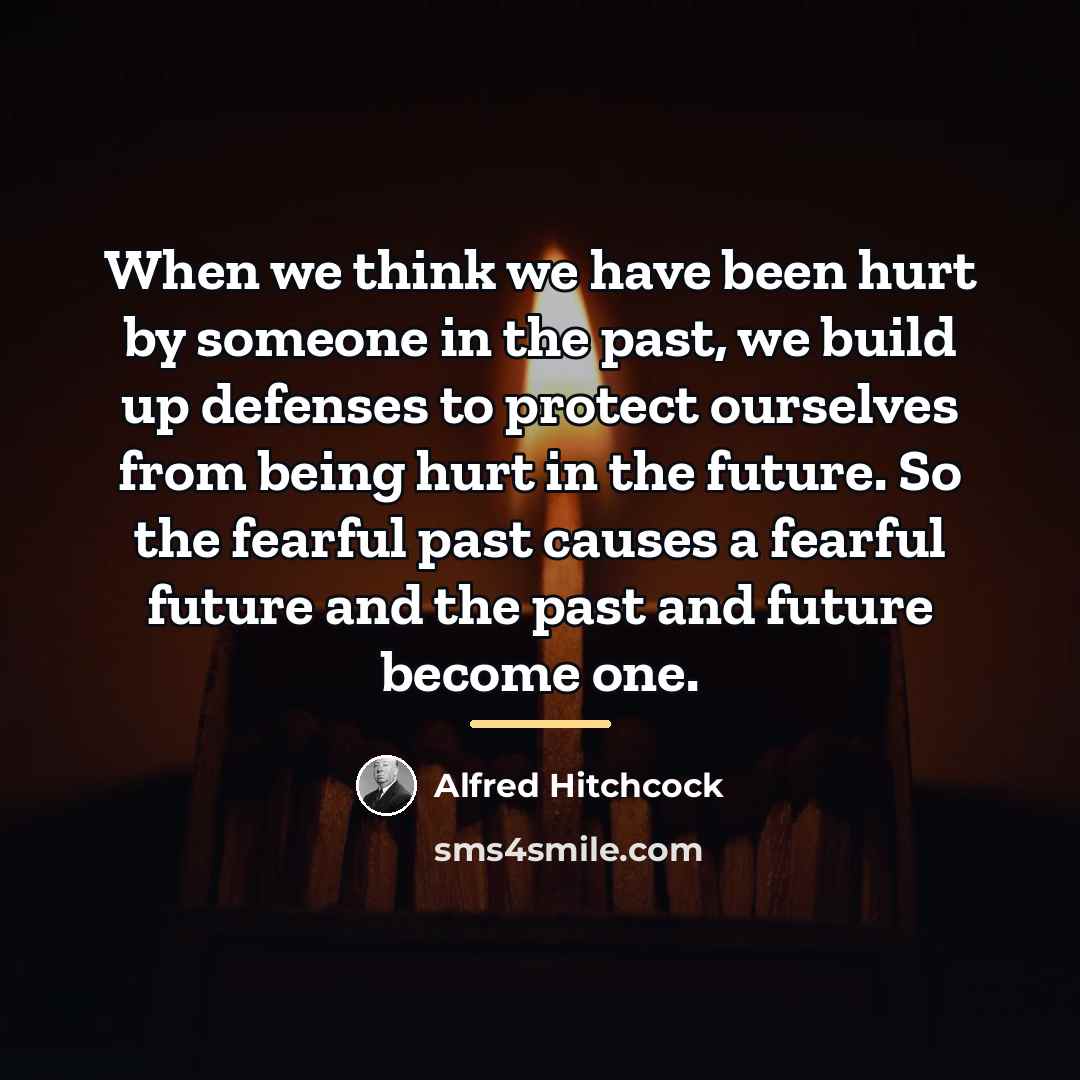 “When we think we have been hurt by someone in…” quote by Alfred Hitchcock