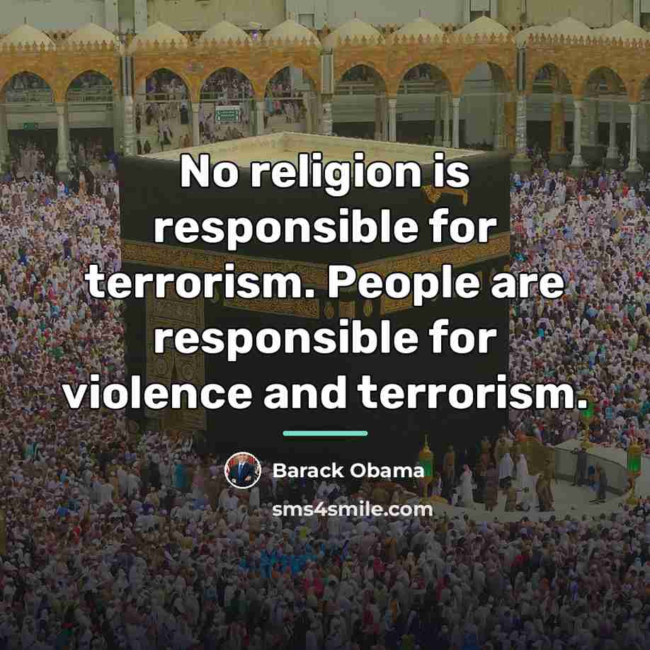 “No religion is responsible for terrorism. People are responsible for…” quote by Barack Obama