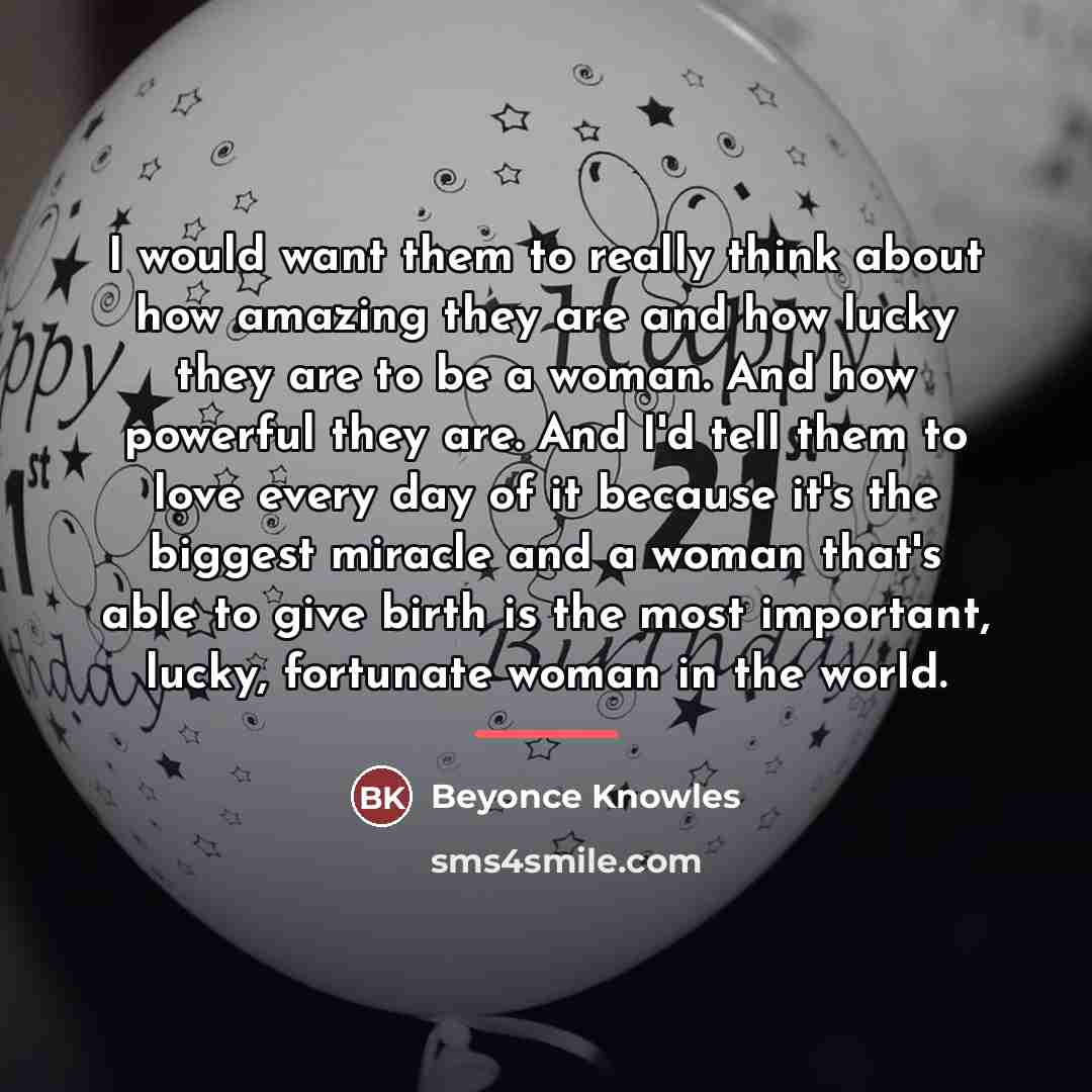 “I would want them to really think about how amazing…” quote by Beyonce Knowles