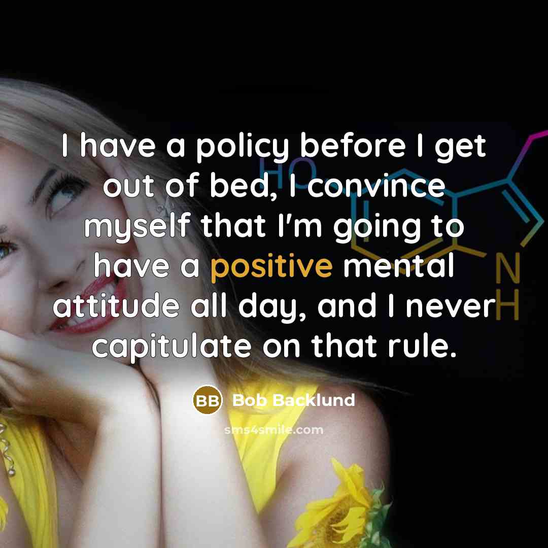 “I have a policy before I get out of bed,…” quote by Bob Backlund