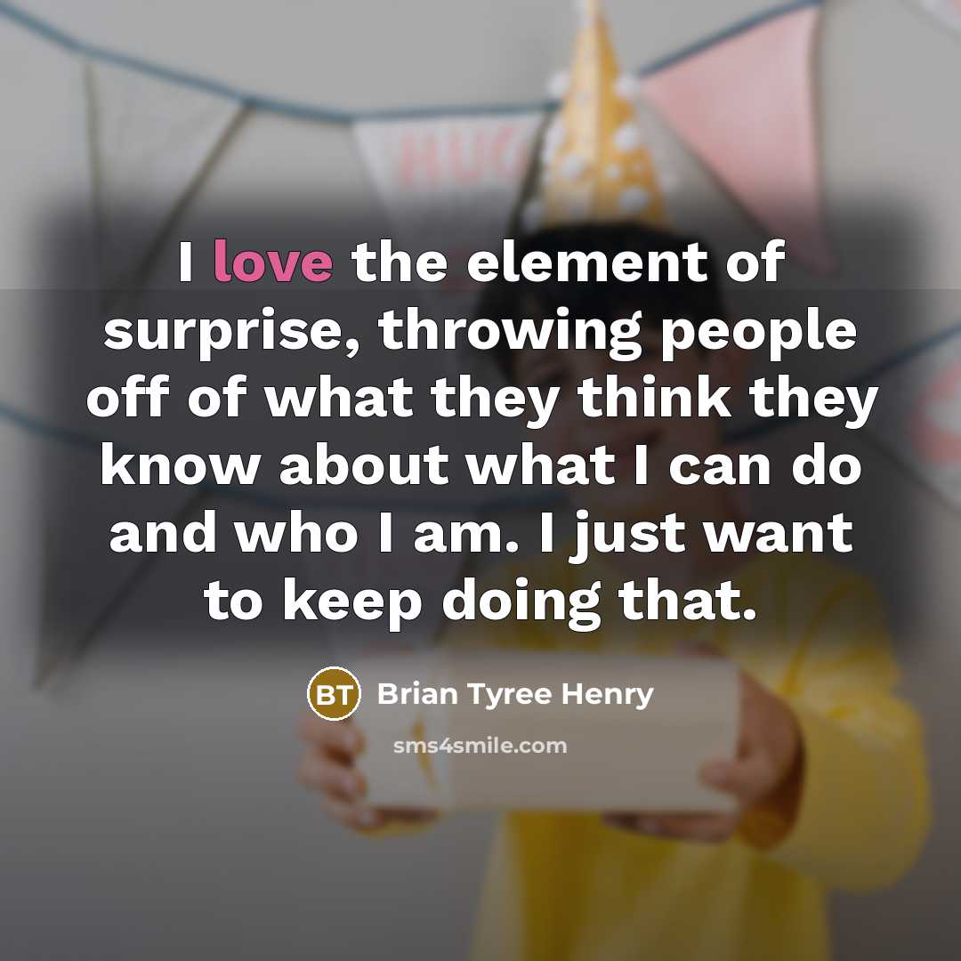 “I love the element of surprise, throwing people off of…” quote by Brian Tyree Henry