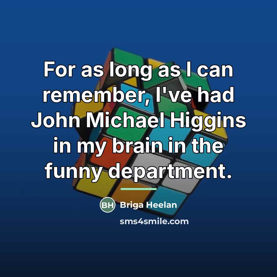 “For as long as I can remember, I've had John…” quote by Briga Heelan