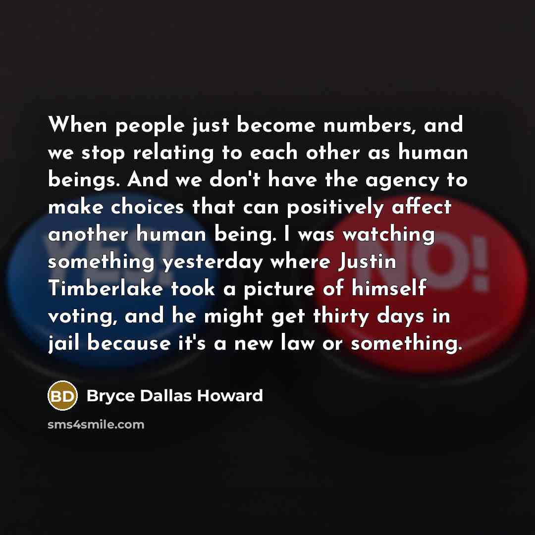 “When people just become numbers, and we stop relating to…” quote by Bryce Dallas Howard
