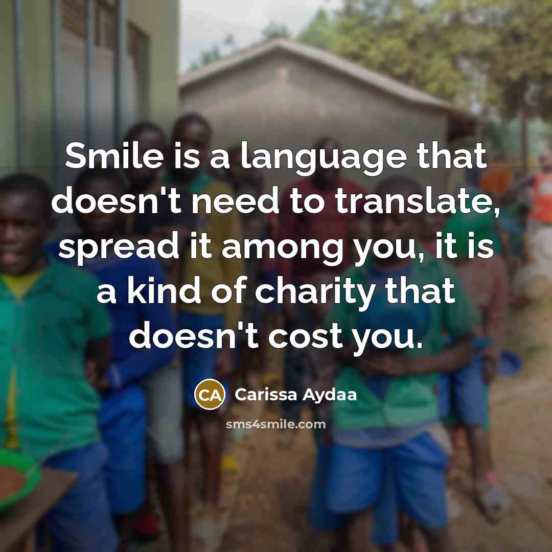 “Smile is a language that doesn't need to translate, spread…” quote by Carissa Aydaa