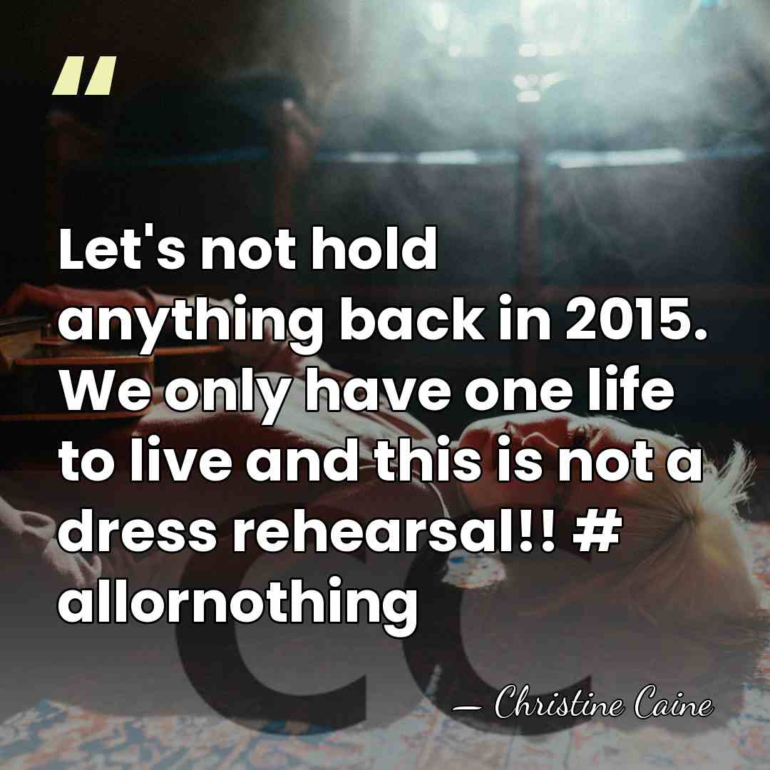 Let's not hold anything back in 2015. We only have one life&hellip; - Christine Caine