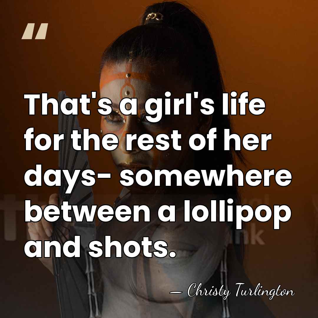 That's a girl's life for the rest of her days- somewhere between&hellip; - Christy Turlington