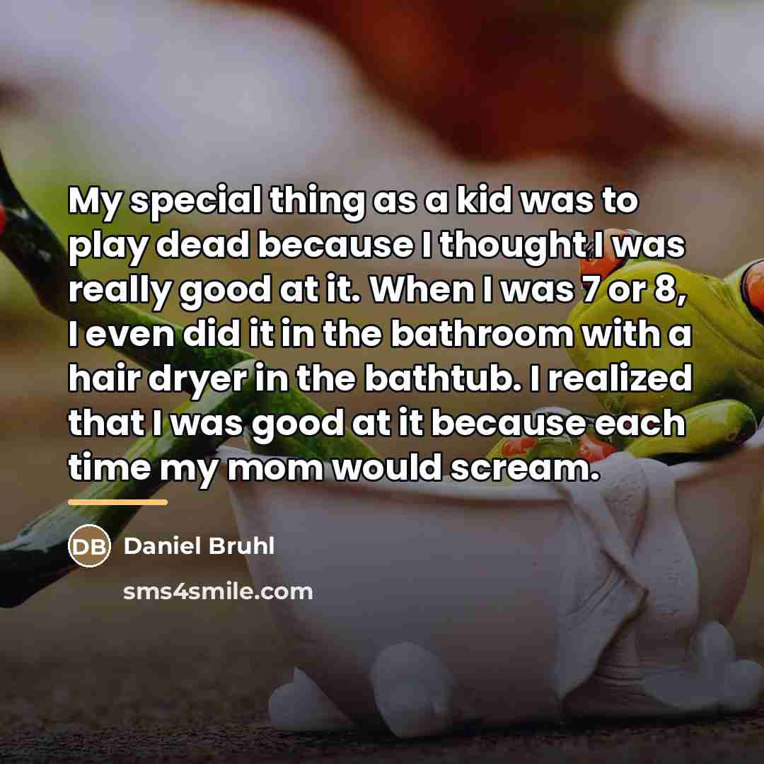 “My special thing as a kid was to play dead…” quote by Daniel Bruhl