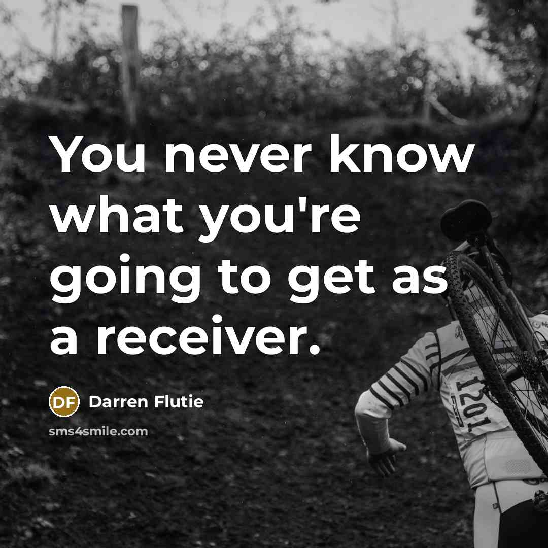 “You never know what you're going to get as a…” quote by Darren Flutie