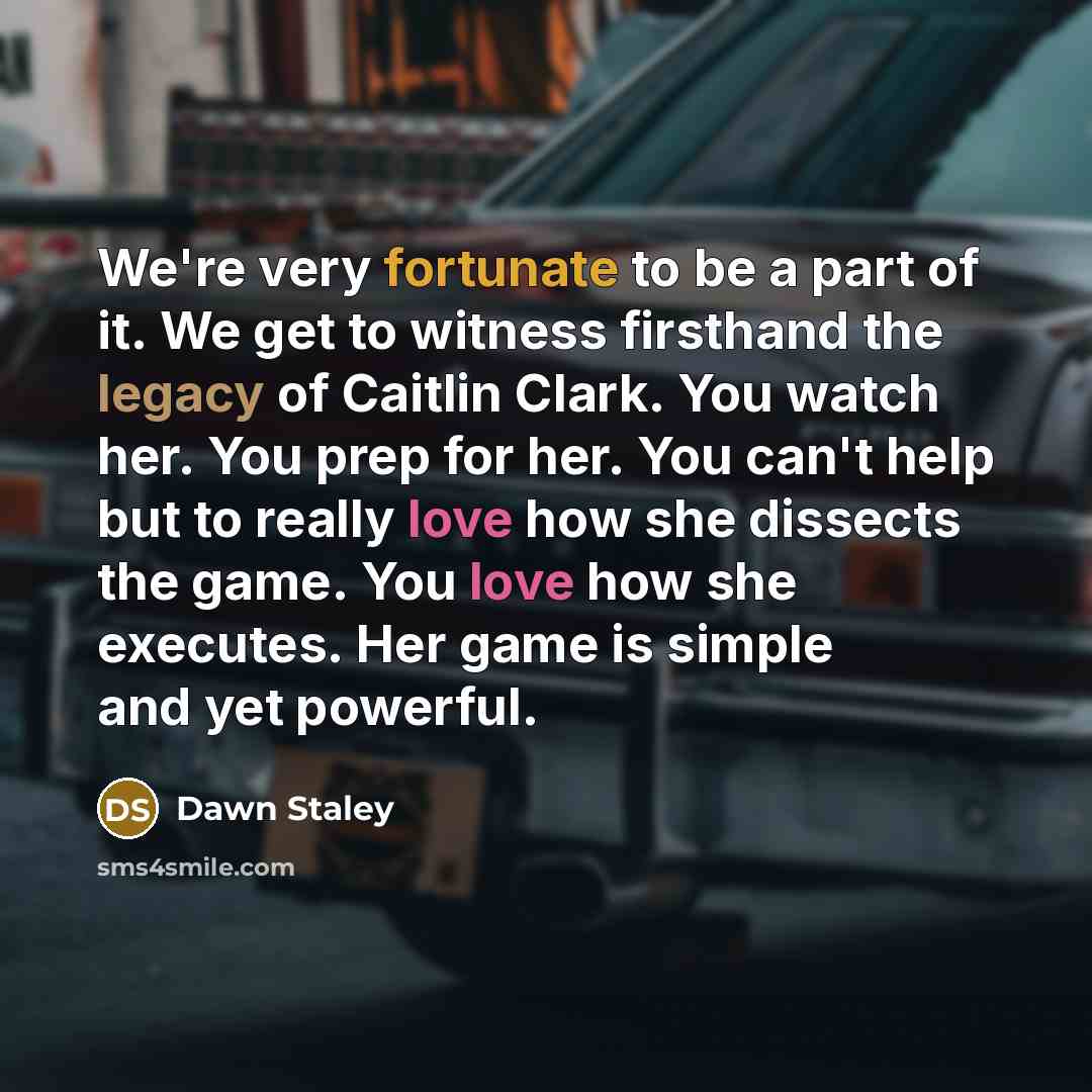 “We're very fortunate to be a part of it. We…” quote by Dawn Staley