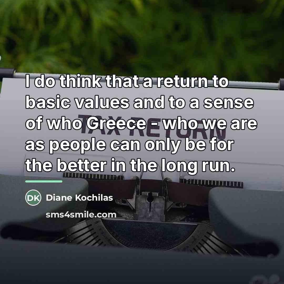 “I do think that a return to basic values and…” quote by Diane Kochilas
