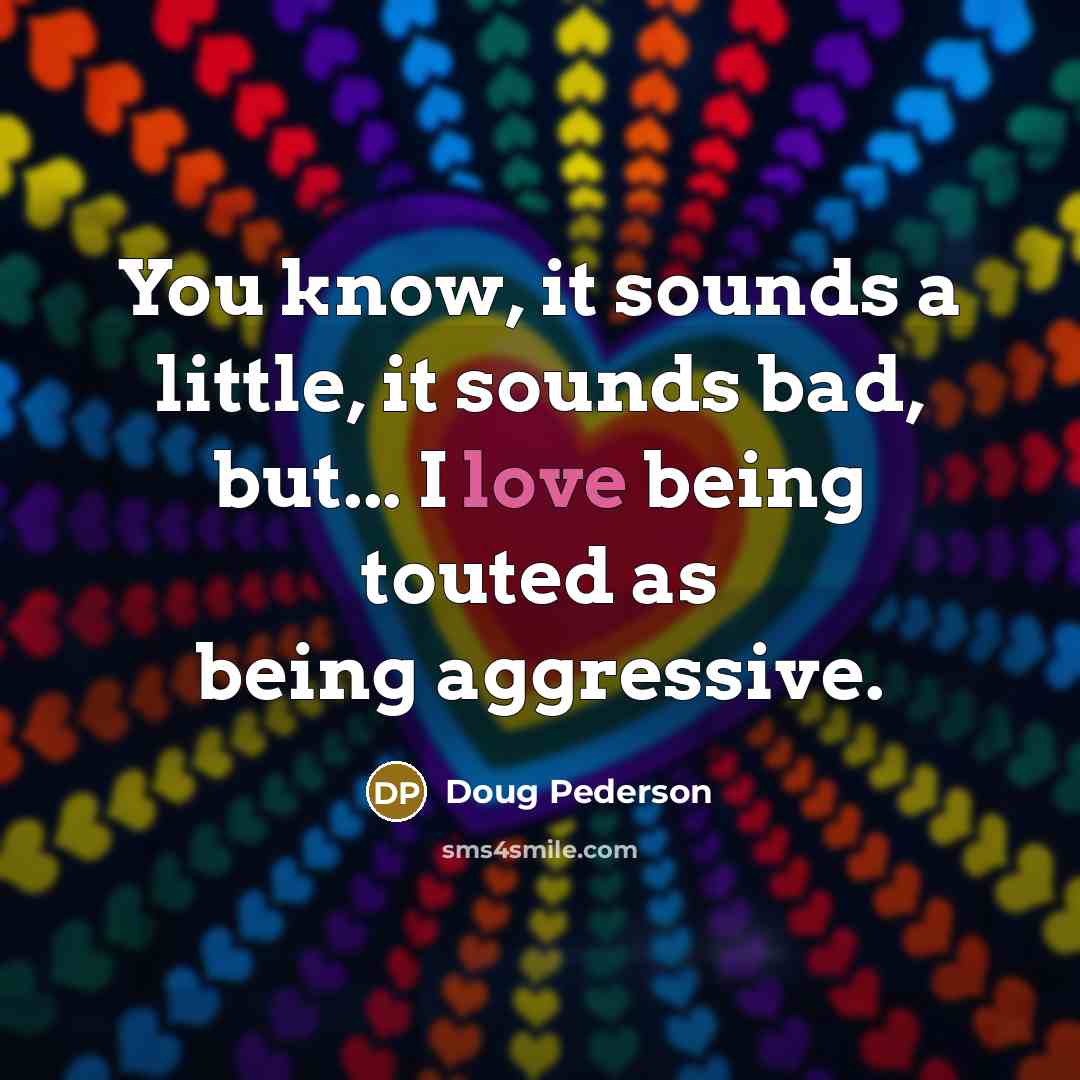 “You know, it sounds a little, it sounds bad, but...…” quote by Doug Pederson