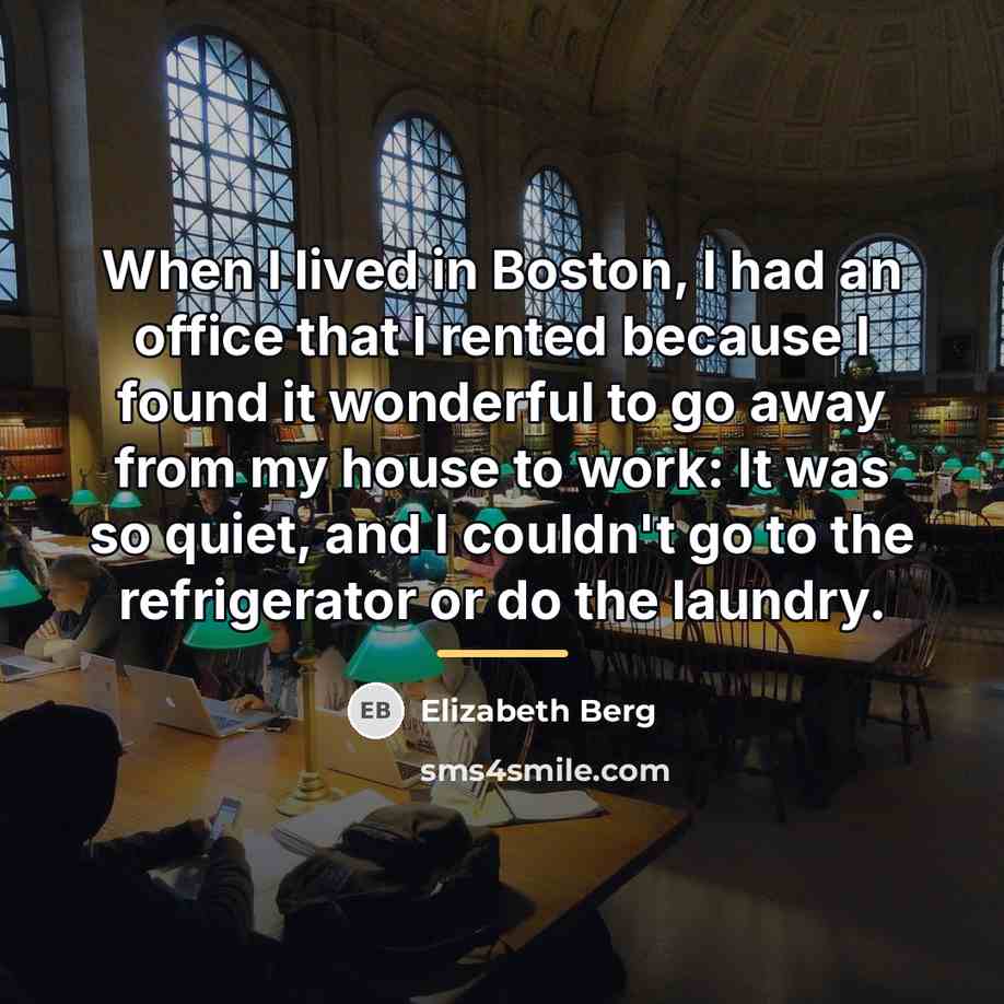 “When I lived in Boston, I had an office that…” quote by Elizabeth Berg