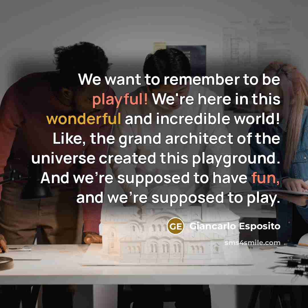 “We want to remember to be playful! We're here in…” quote by Giancarlo Esposito