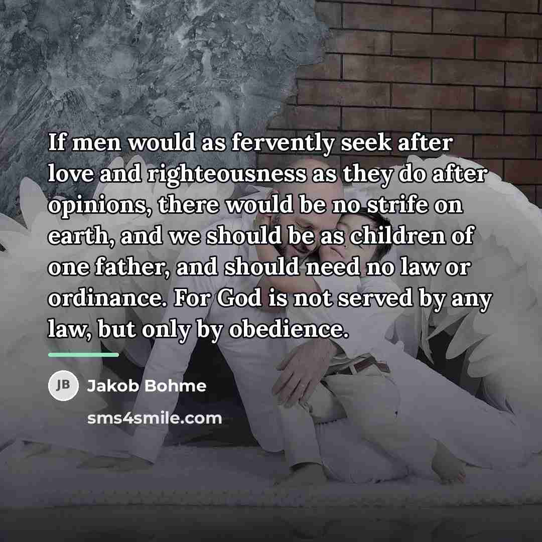 “If men would as fervently seek after love and righteousness…” quote by Jakob Bohme