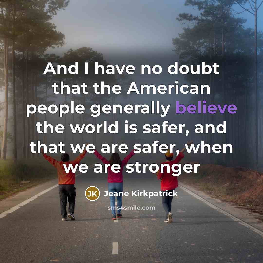 “And I have no doubt that the American people generally…” quote by Jeane Kirkpatrick