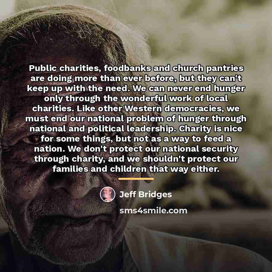 “Public charities, foodbanks and church pantries are doing more than…” quote by Jeff Bridges