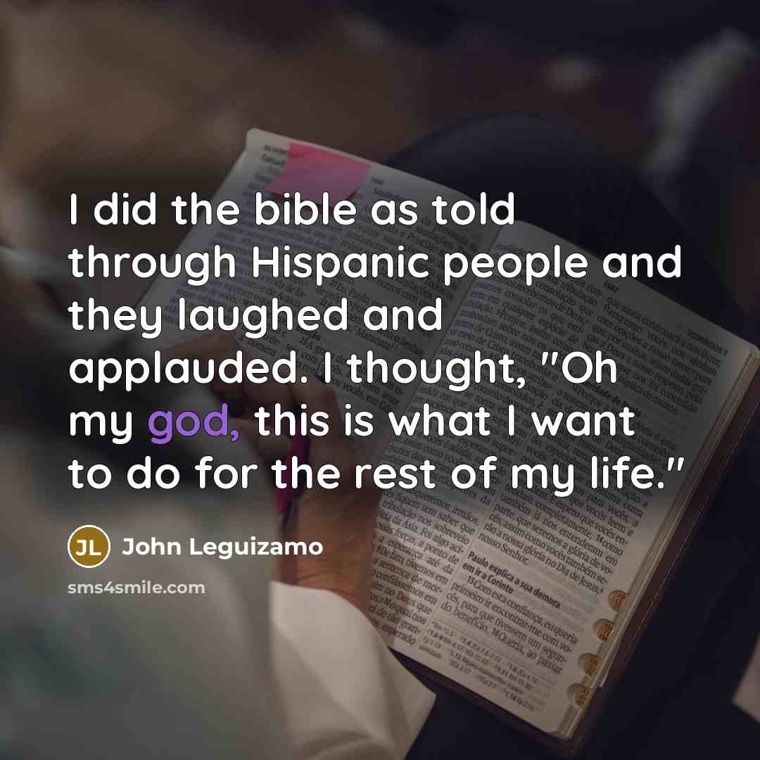 “I did the bible as told through Hispanic people and…” quote by John Leguizamo
