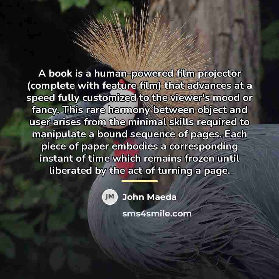 “A book is a human-powered film projector (complete with feature…” quote by John Maeda
