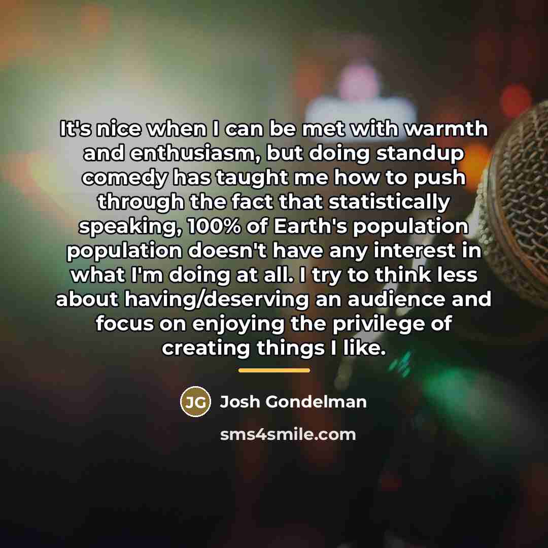 “It's nice when I can be met with warmth and…” quote by Josh Gondelman