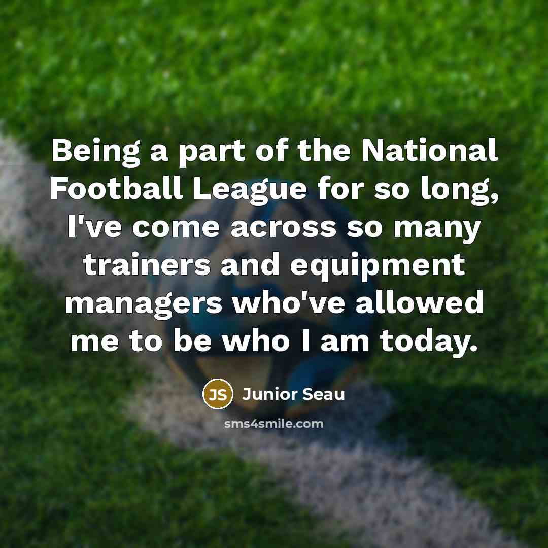 “Being a part of the National Football League for so…” quote by Junior Seau