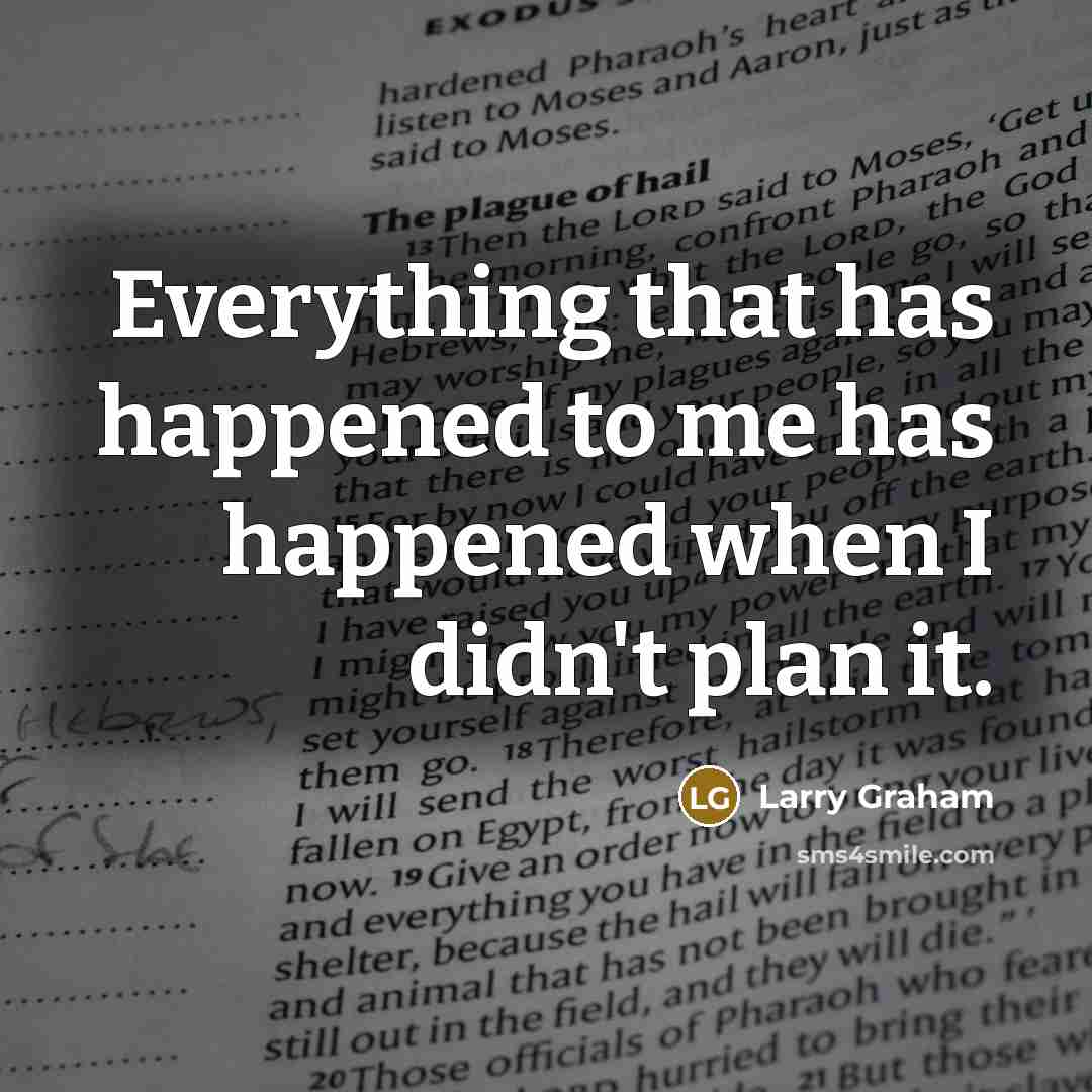 “Everything that has happened to me has happened when I…” quote by Larry Graham