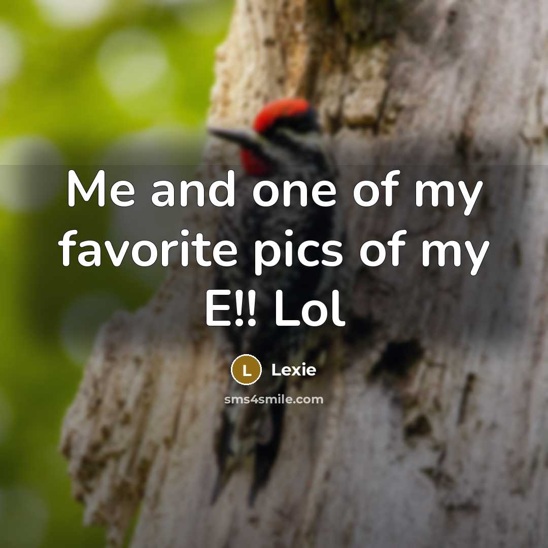 “Me and one of my favorite pics of my E!!…” quote by Lexie
