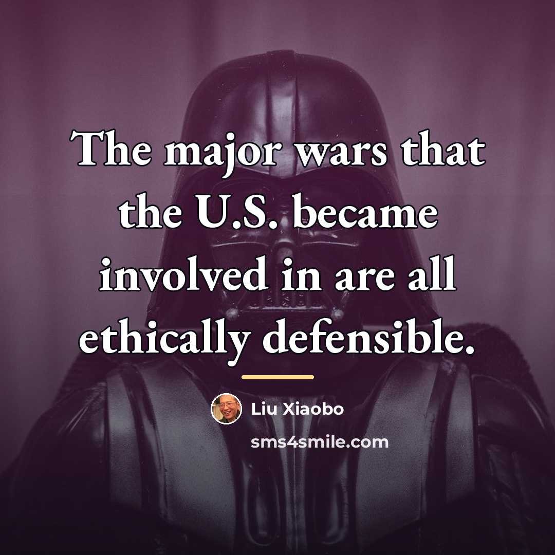 “The major wars that the U.S. became involved in are…” quote by Liu Xiaobo