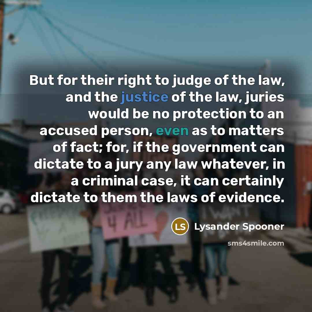 “But for their right to judge of the law, and…” quote by Lysander Spooner