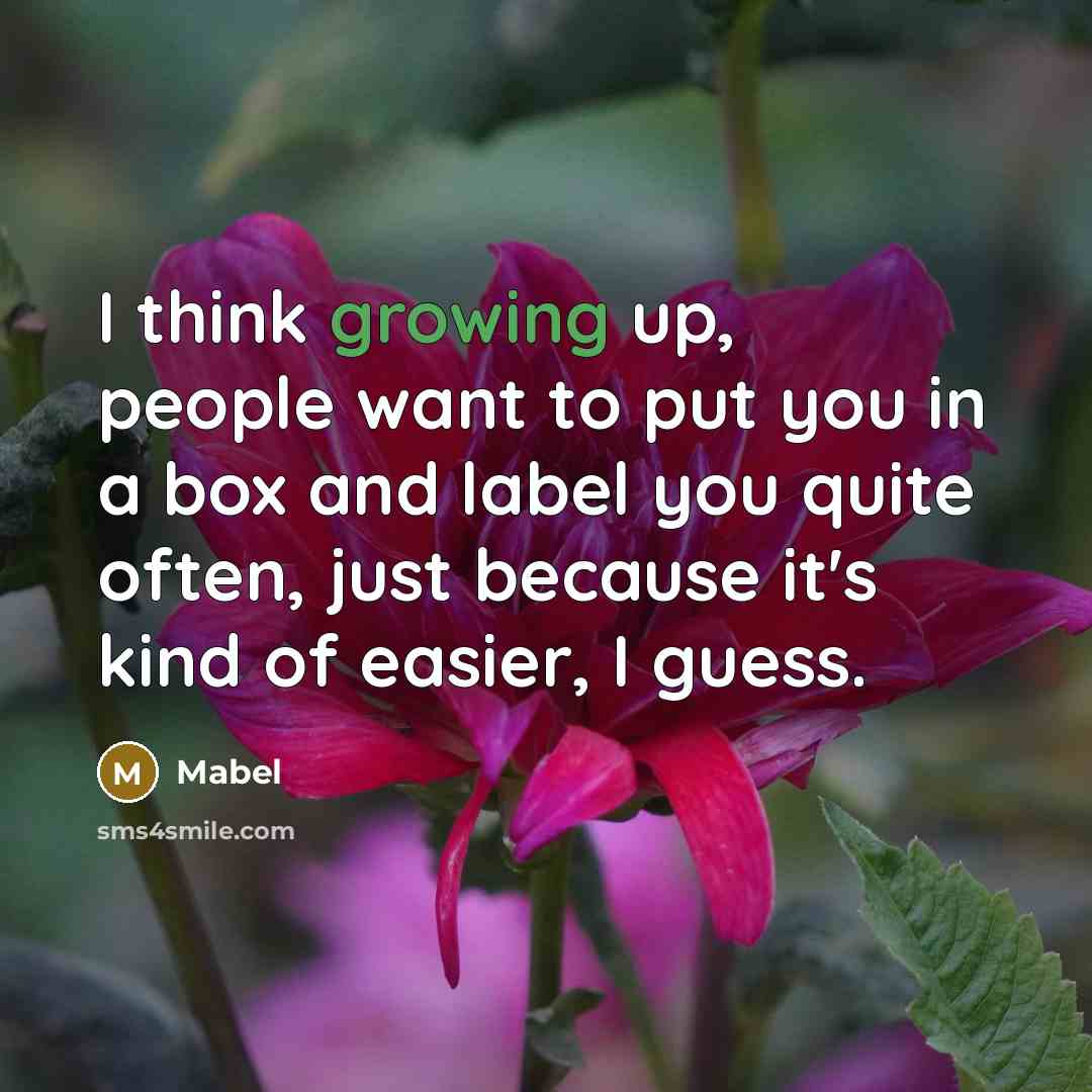 “I think growing up, people want to put you in…” quote by Mabel