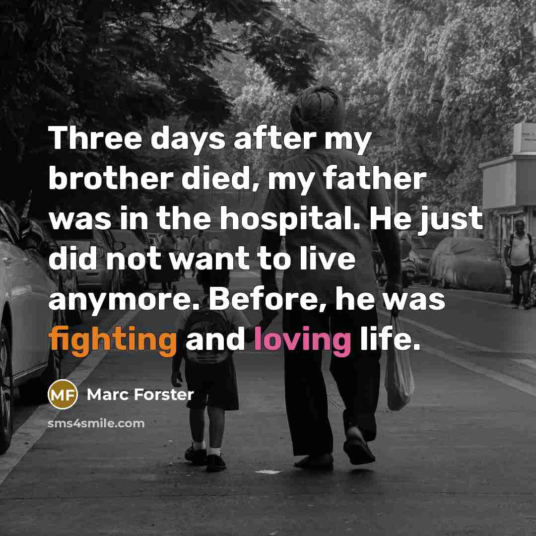 “Three days after my brother died, my father was in…” quote by Marc Forster