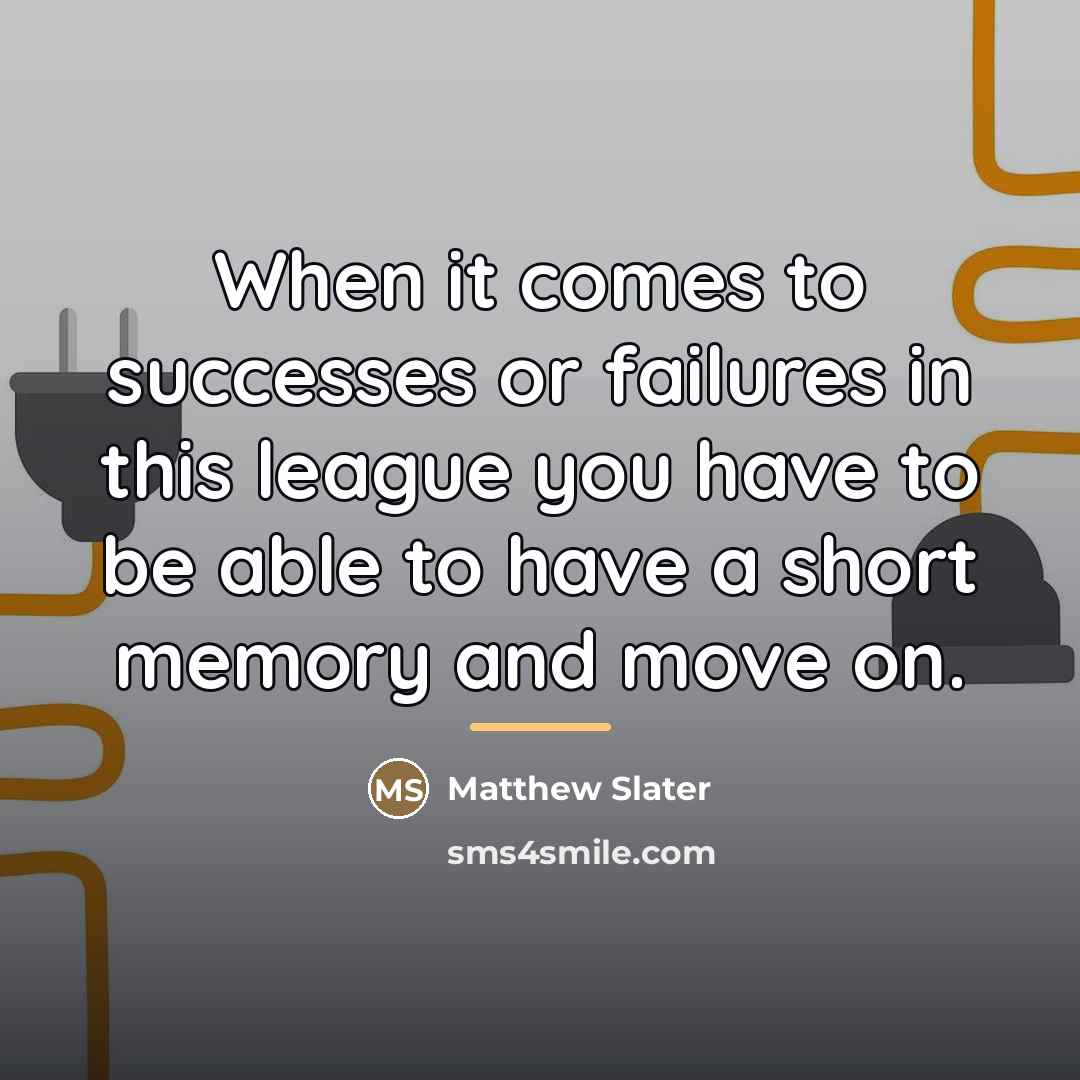 “When it comes to successes or failures in this league…” quote by Matthew Slater