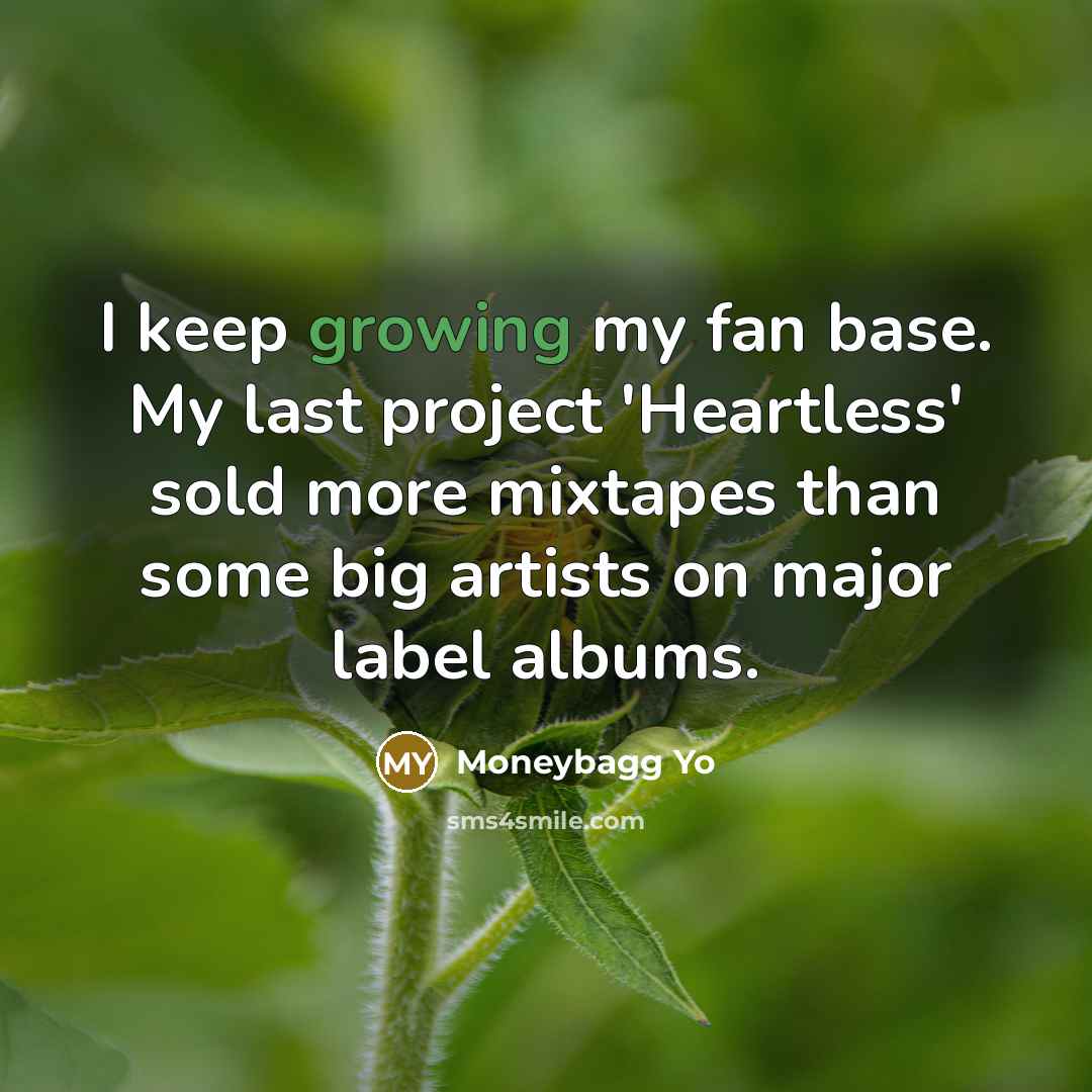 “I keep growing my fan base. My last project 'Heartless'…” quote by Moneybagg Yo