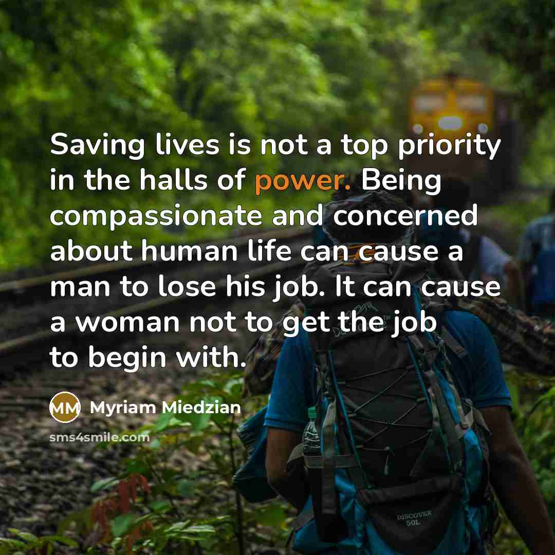 “Saving lives is not a top priority in the halls…” quote by Myriam Miedzian