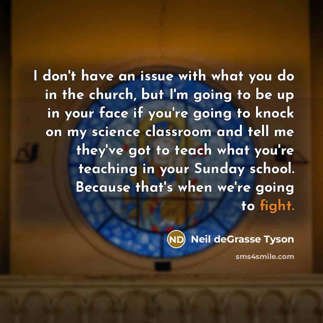 “I don't have an issue with what you do in…” quote by Neil deGrasse Tyson
