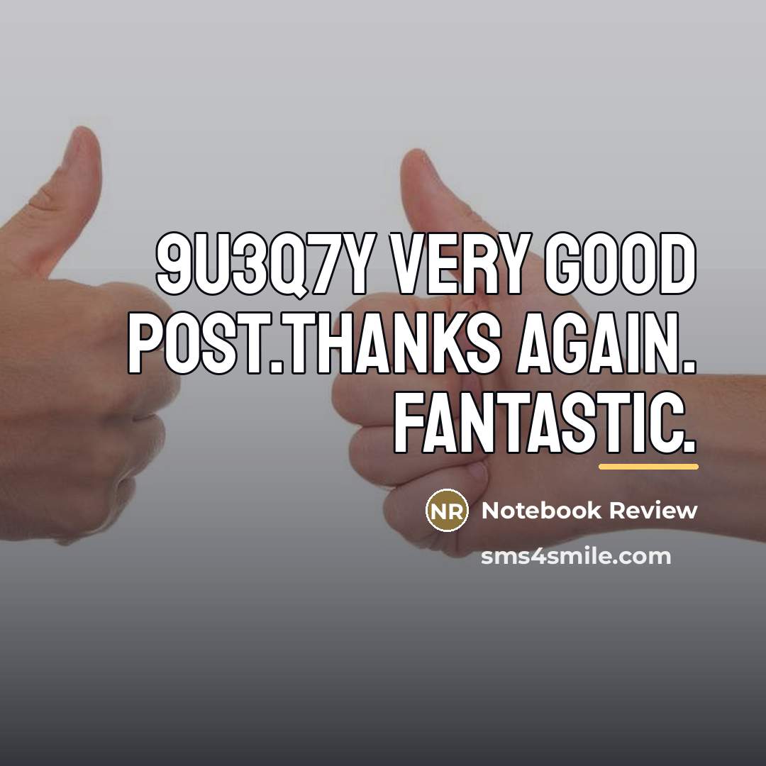 “9u3q7y Very good post.Thanks Again. Fantastic.…” quote by Notebook Review